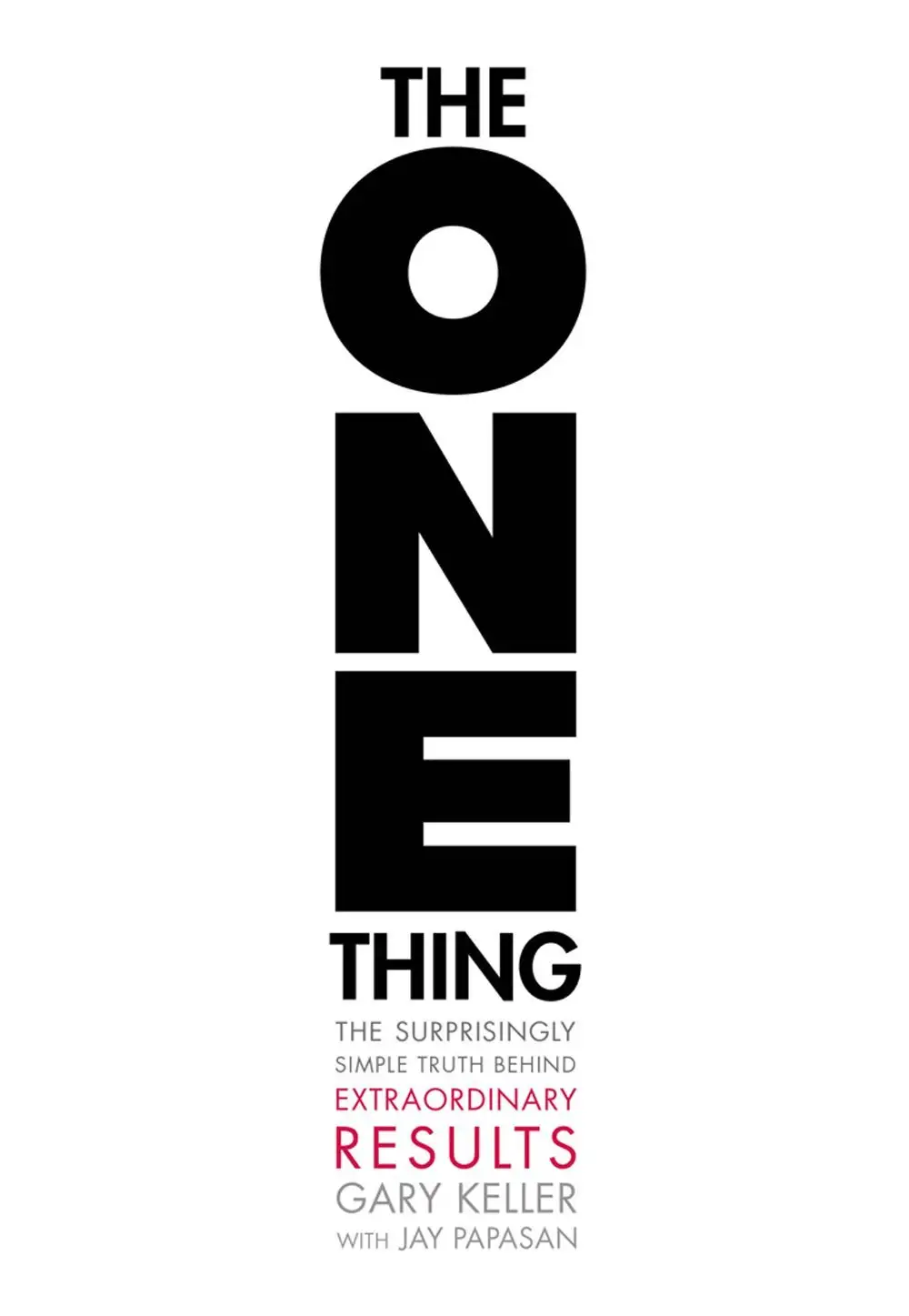The ONE Thing by Gary Keller | The Surprisingly Simple Truth About Extraordinary Results