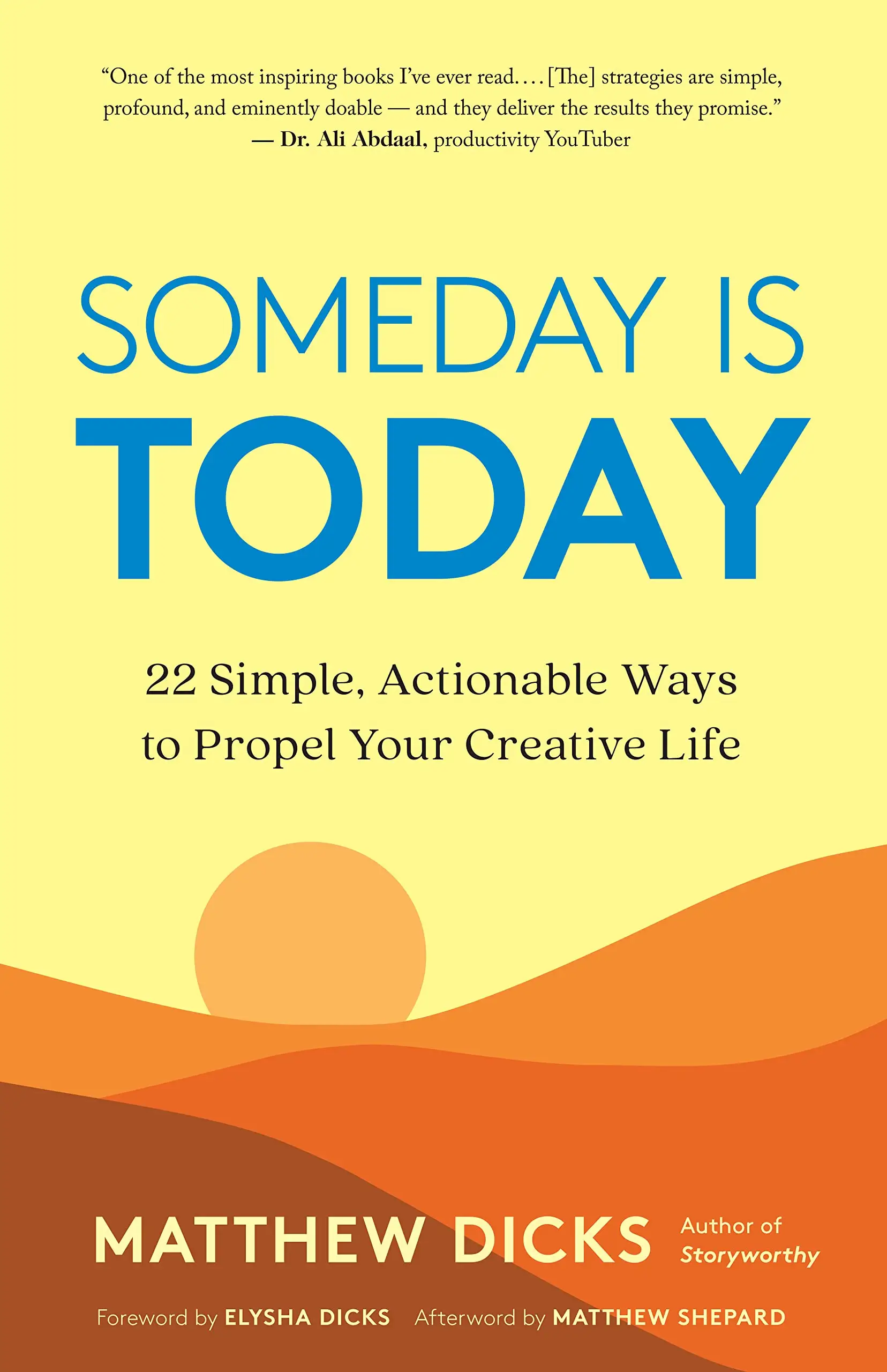 Someday Is Today by Matthew Dicks | 22 Simple, Actionable Ways to Create a Happier, More Productive Life