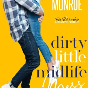 Dirty Little Midlife Mess by Lilian Monroe | A Fun and Flirty Contemporary Romance