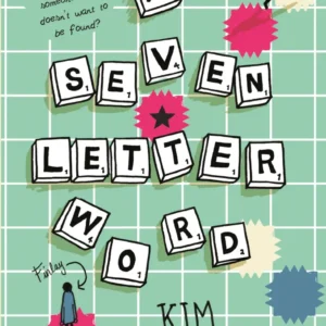 A Seven-Letter Word by Kim Slater | A Powerful Mystery and Coming-of-Age Novel