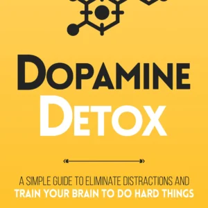 Dopamine Detox by Thibaut Meurisse | A Short Guide to Remove Distractions and Get Your Brain Back