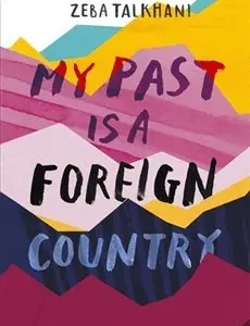 My Past Is a Foreign Country by Zeba Talkhani | A Memoir of Identity, Family, and Finding Freedom