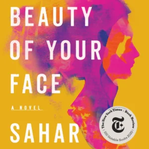 The Beauty of Your Face by Sahar Mustafah | A Powerful Novel About Identity, Faith, and Family