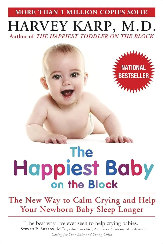 The Happiest Baby on the Block by Harvey Karp | The New Way to Calm Crying and Help Your Baby Sleep Longer