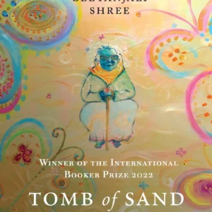 Tomb of Sand by Geetanjali Shree | An Award-Winning Novel of Family, Identity, and Borders