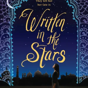 Written in the Stars by Aisha Saeed | A Powerful Young Adult Novel About Family, Freedom, and Identity