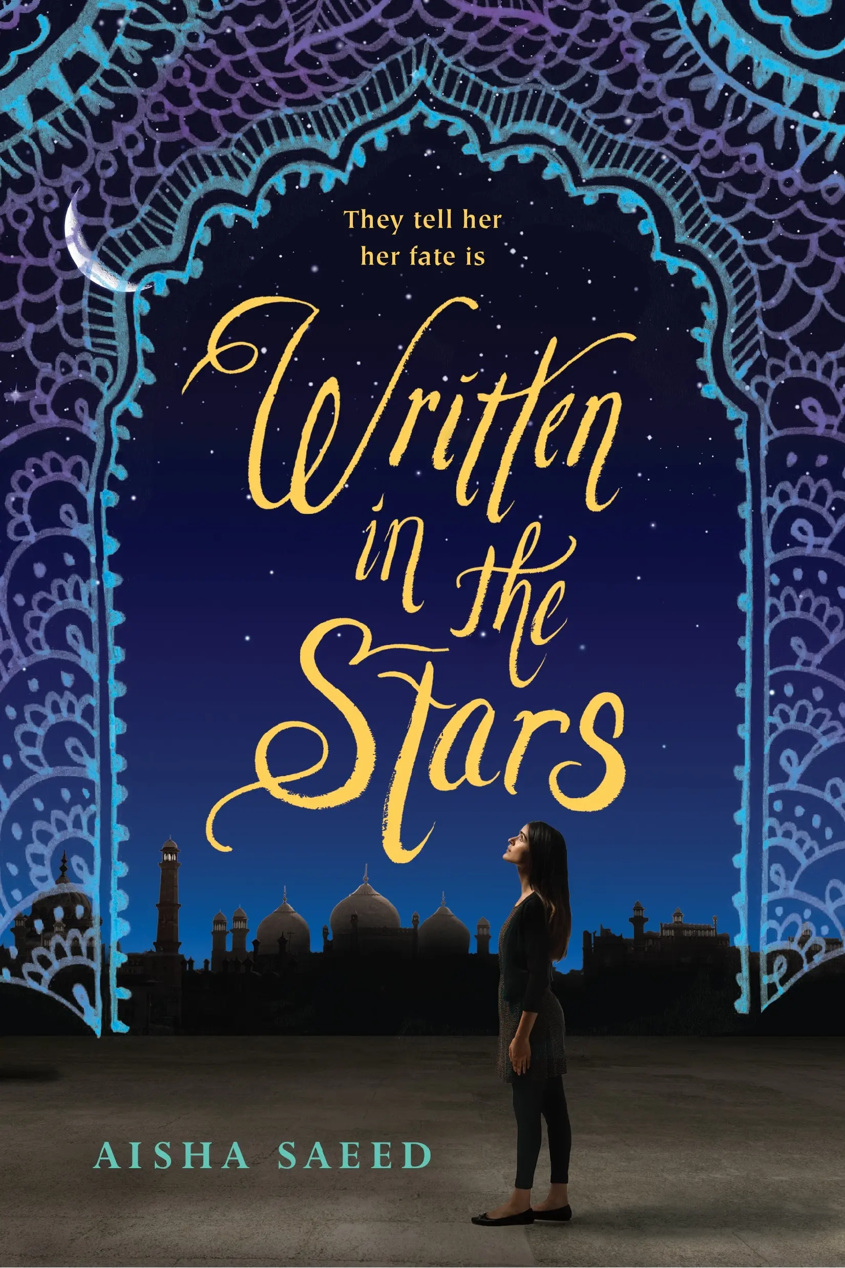 Written in the Stars by Aisha Saeed | A Powerful Young Adult Novel About Family, Freedom, and Identity