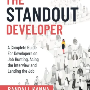 The Standout Developer by Randall Kanna | A Guide to Building Your Career as a Software Developer