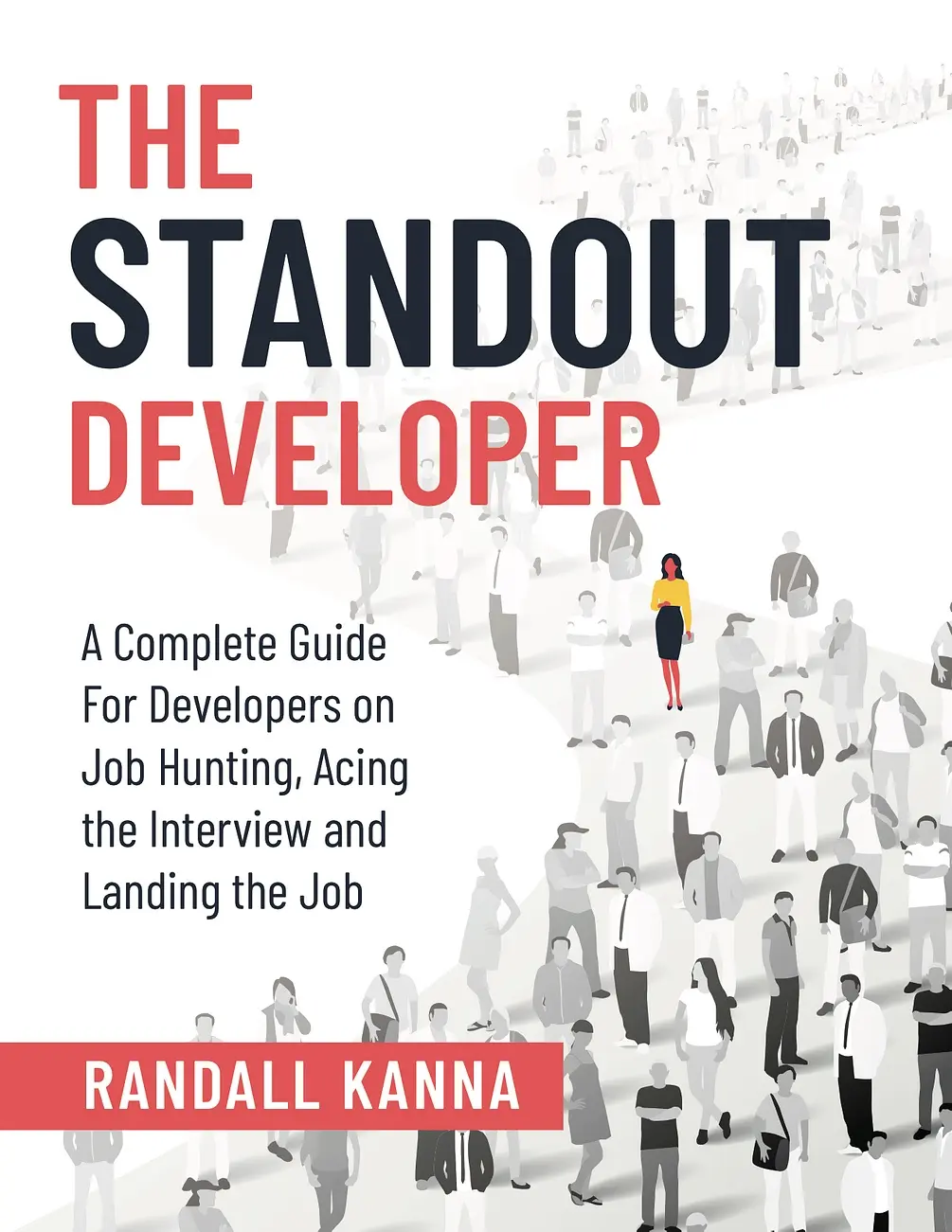 The Standout Developer by Randall Kanna | A Guide to Building Your Career as a Software Developer
