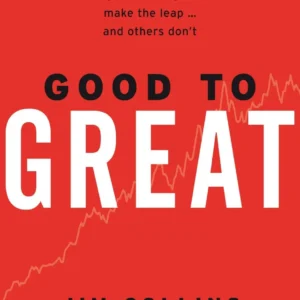 Good to Great by Jim Collins | Why Some Companies Make the Leap and Others Don't