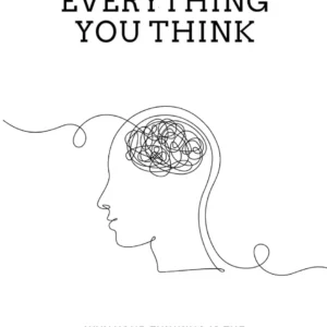 Don't Believe Everything You Think by Joseph Nguyen | Why Your Thinking Is the Beginning and End of Suffering