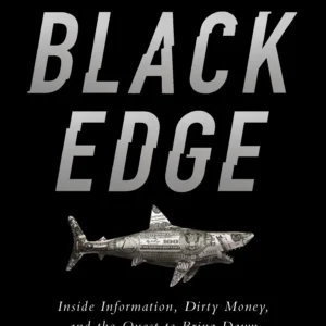 Black Edge by Sheelah Kolhatkar | Inside the Billion-Dollar Insider Trading Scandal