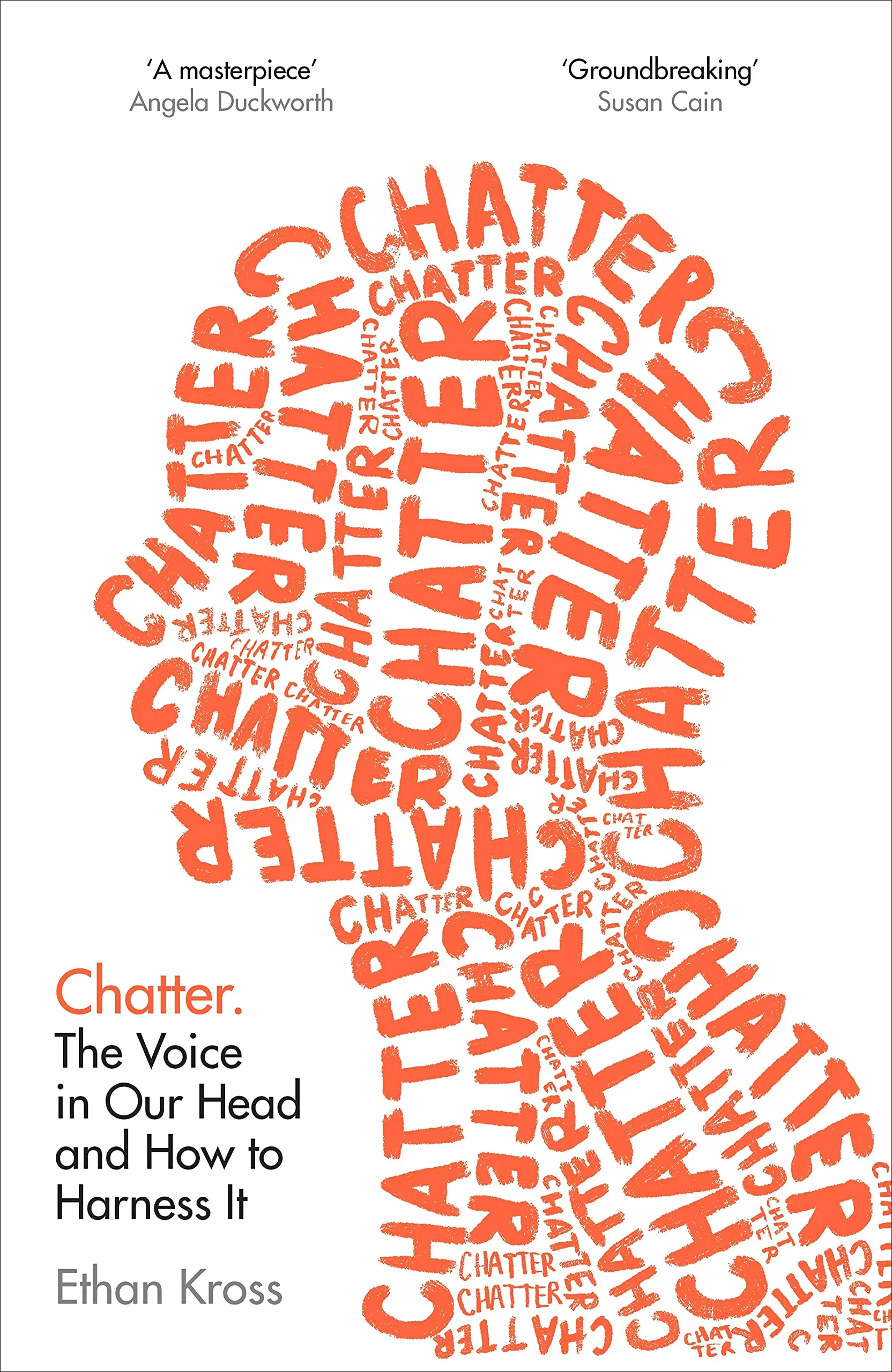 Chatter by Ethan Kross | The Voice in Our Head, Why It Matters, and How to Harness It