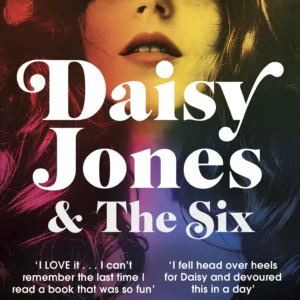 Daisy Jones & The Six by Taylor Jenkins Reid | A Captivating Music and Romance Novel