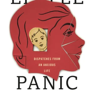 Little Panic by Amanda Stern | A Memoir of Anxiety, Memory, and Growing Up