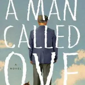 A Man Called Ove by Fredrik Backman | A Heartwarming Novel About Friendship, Love, and Life