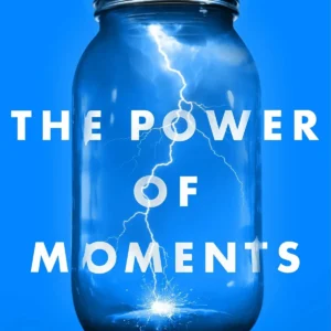 The Power of Moments by Chip Heath | Why Certain Experiences Have Extraordinary Impact
