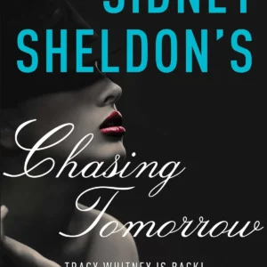 Chasing Tomorrow by Sidney Sheldon | A Gripping Thriller of Love, Revenge, and Suspense