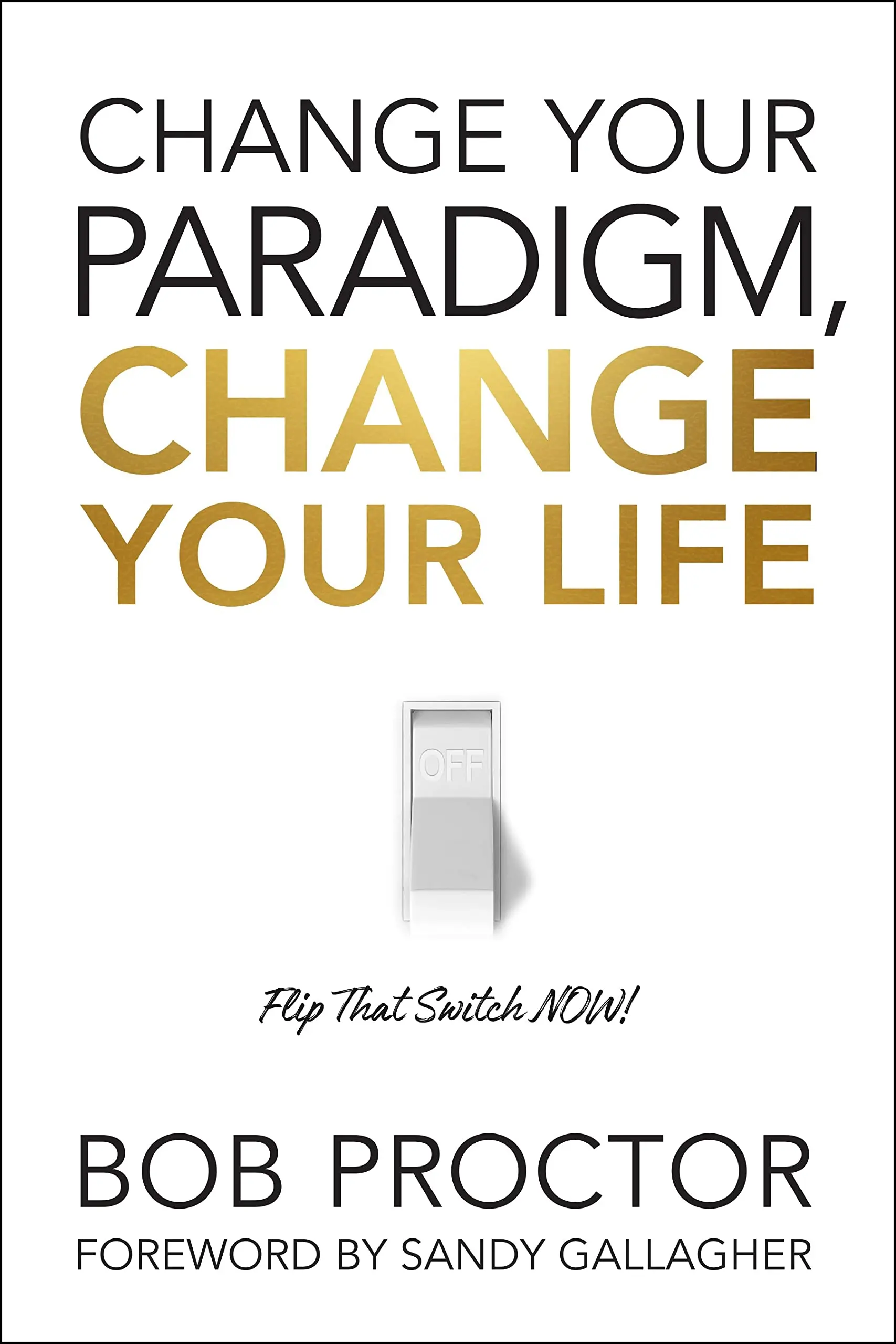 Change Your Paradigm, Change Your Life by Bob Proctor | Transform Your Mindset and Achieve Your Goals