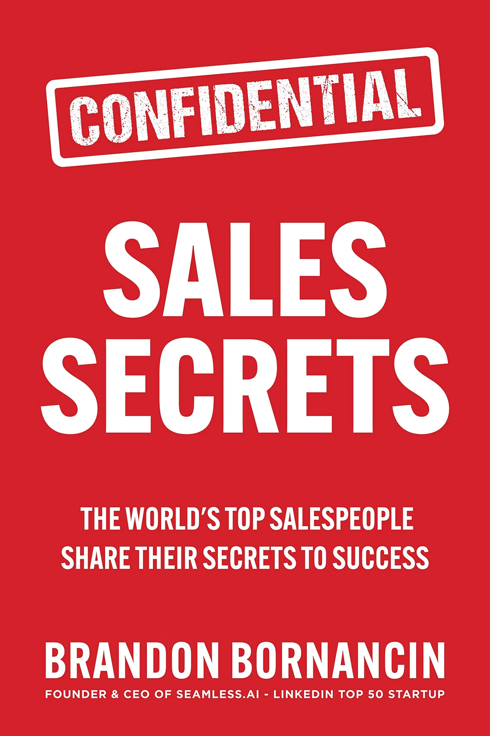 Sales Secrets by Brandon Bornancin | Proven Strategies to Improve Your Sales and Close More Deals