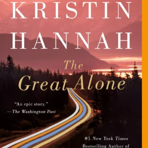 The Great Alone by Kristin Hannah | A Powerful Novel of Family, Survival, and Resilience