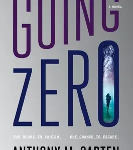Going Zero by Anthony McCarten | A Gripping Tech Thriller About Privacy and Surveillance