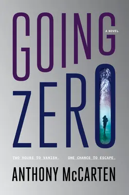 Going Zero by Anthony McCarten | A Gripping Tech Thriller About Privacy and Surveillance