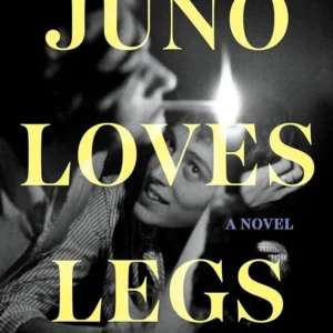 Juno Loves Legs by Karl Geary | A Moving Novel About Friendship, Identity, and Growing Up
