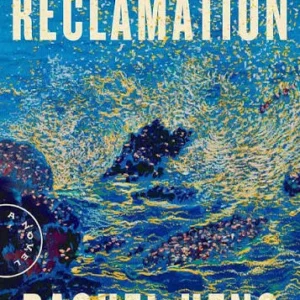 The Great Reclamation by Rachel Heng | An Epic Historical Novel of Family, Identity, and Change