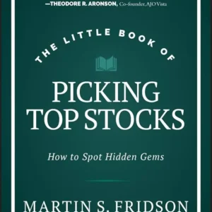 The Little Book of Picking Top Stocks by Martin S. Fridson | A Practical Guide to Stock Investing