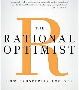 The Rational Optimist by Matt Ridley | How Prosperity Evolves Through Innovation and Progress