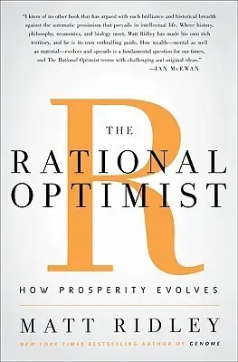 The Rational Optimist by Matt Ridley | How Prosperity Evolves Through Innovation and Progress