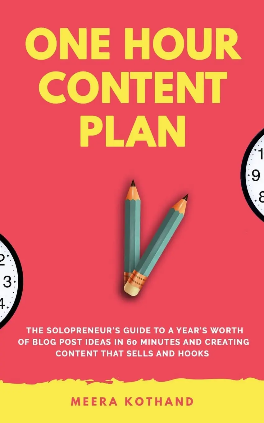 The One Hour Content Plan by Meera Kothand | Create a Simple Content Strategy for Your Business