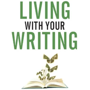 How to Make a Living with Your Writing by Joanna Penn | A Practical Guide to Building a Writing Career