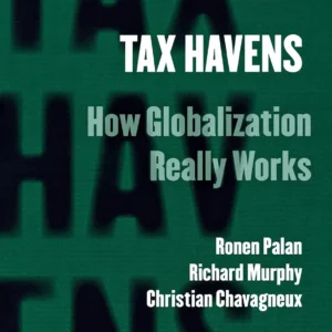 Tax Havens by Ronen Palan | Understanding Offshore Finance and the Global Economy