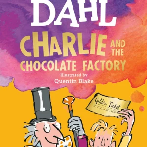 Charlie and the Chocolate Factory by Roald Dahl | Classic Children's Fantasy Novel