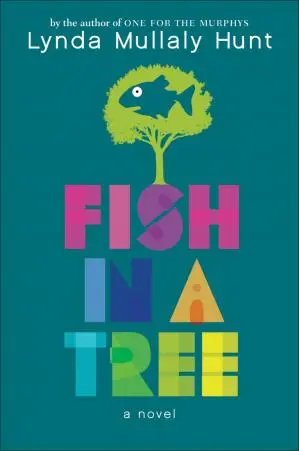 Fish in a Tree by Lynda Mullaly Hunt | An Inspiring Children's Fiction Book