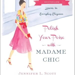 Polish Your Poise with Madame Chic by Jennifer L. Scott