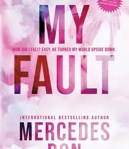 My Fault by Mercedes Ron