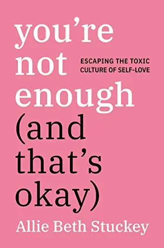You're Not Enough by Allie Beth Stuckey
