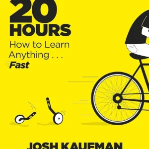The First 20 Hours by Josh Kaufman