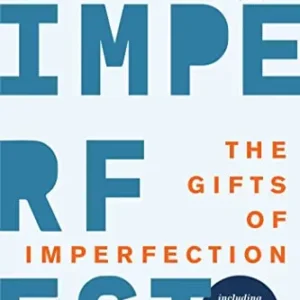The Gifts of Imperfection by Bren? Brown