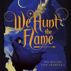 We Hunt the Flame by Hafsah Faizal