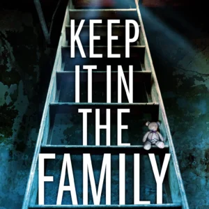 Keep It in the Family by John Marrs