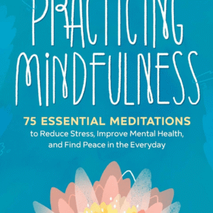 Practicing Mindfulness