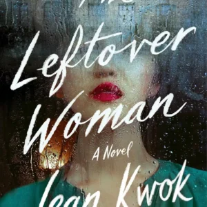 The Leftover Woman by Jean Kwok