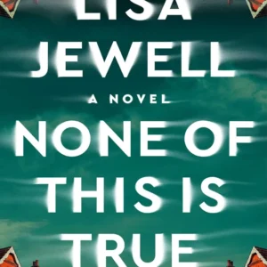None of This Is True by Lisa Jewell