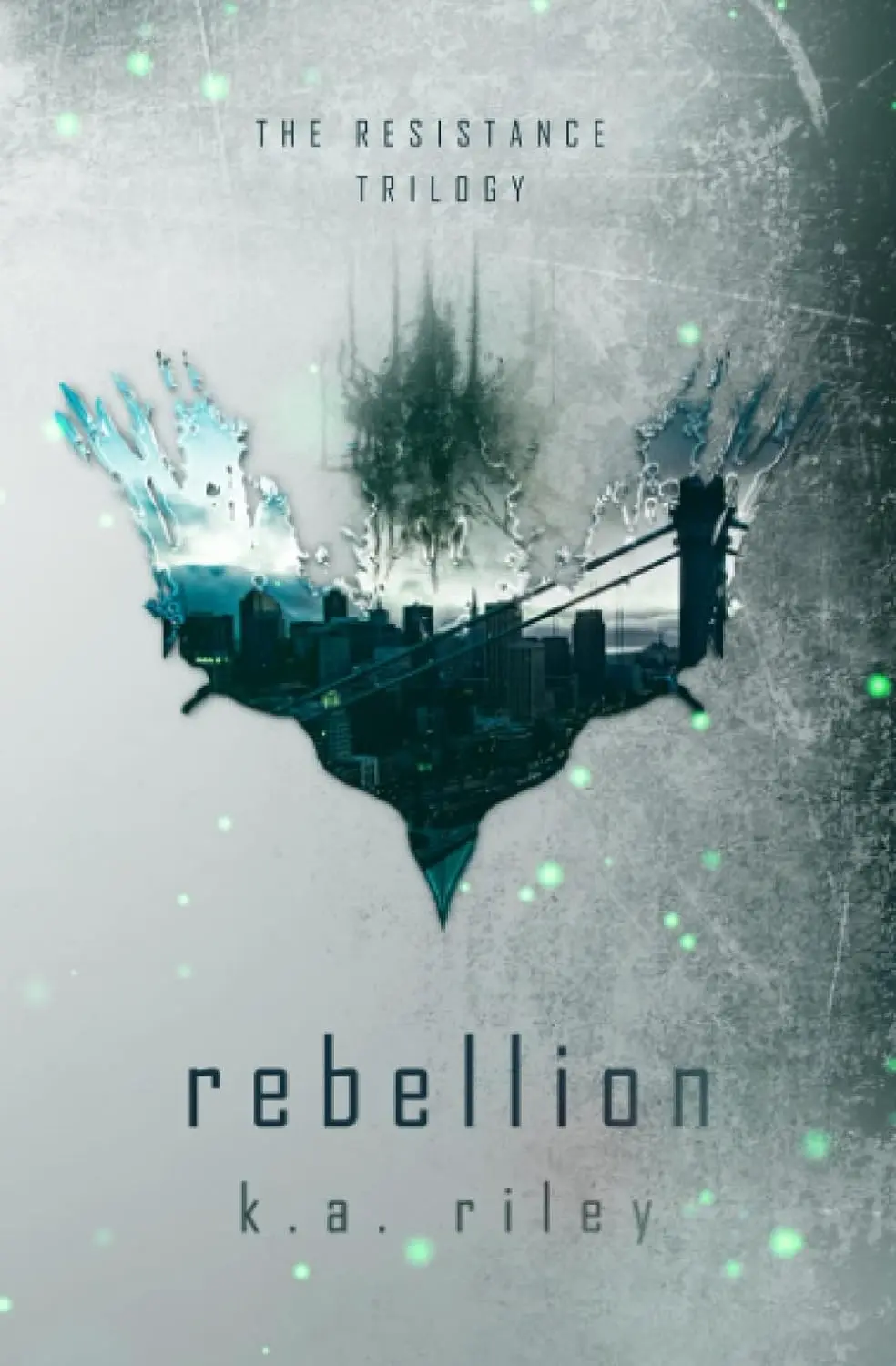 Rebellion by K. A. Riley