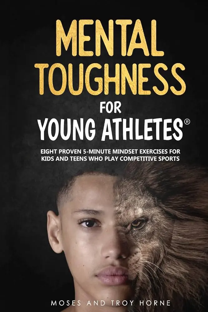 Mental Toughness For Young Athletes by Paul Hardy