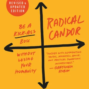 Radical Candor Fully Revised and Updated Edition by Kim Scott